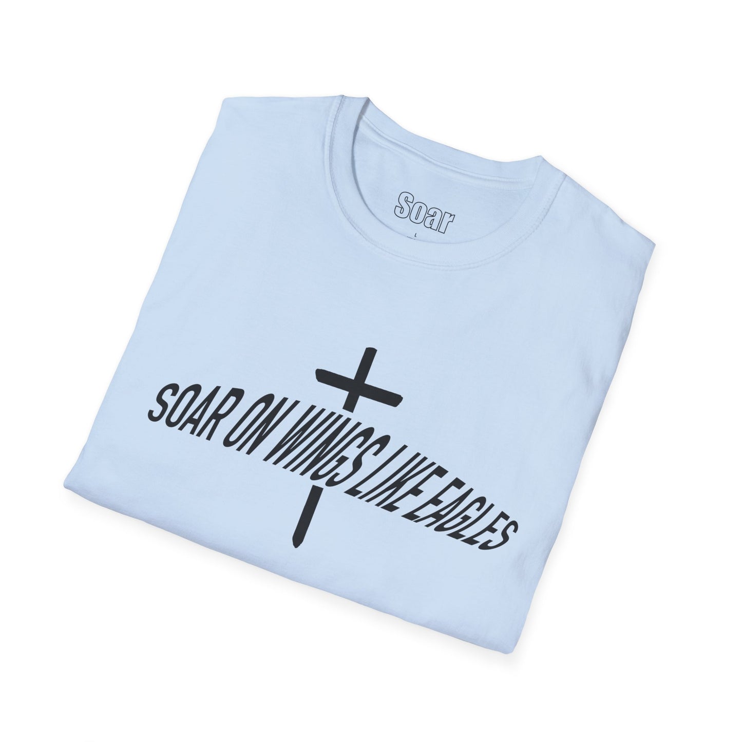 “Soar On Wings Like Eagles” T-Shirt